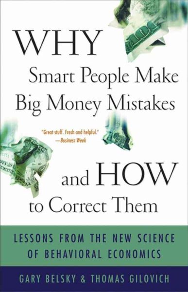 Why Smart People Make Big Money Mistakes And How To Correct Them: Lessons From The New Science Of Behavioral Economics cover