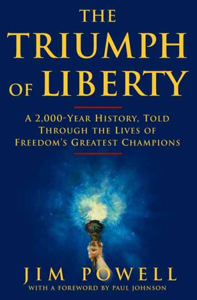 The Triumph of Liberty: A 2,000 Year History Told Through the Lives of Freedom's Greatest Champions cover