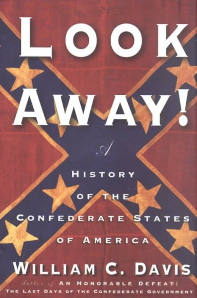 Look Away!: A History of the Confederate States of America cover