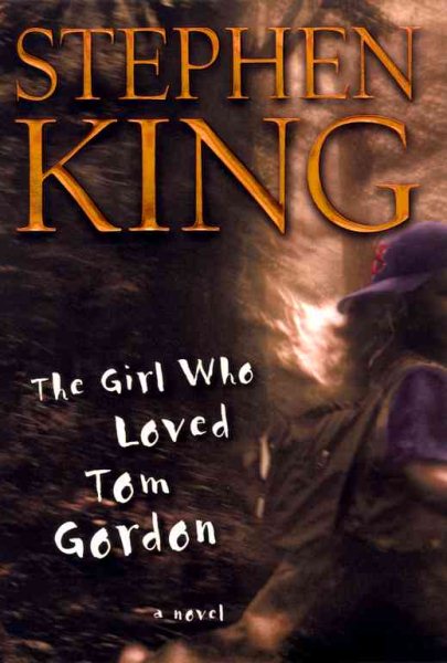 The Girl Who Loved Tom Gordon : A Novel cover