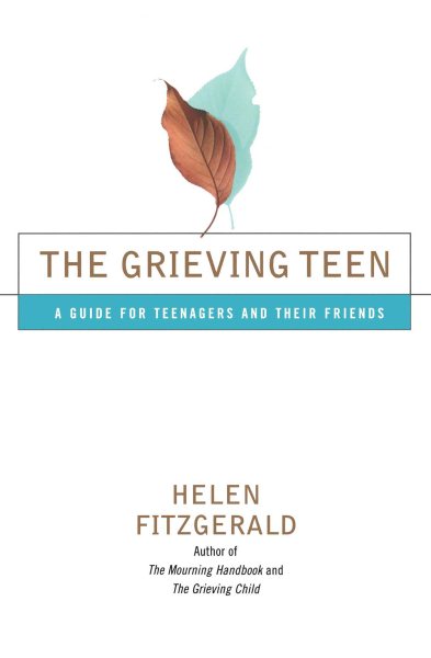 The Grieving Teen : A Guide for Teenagers and Their Friends cover