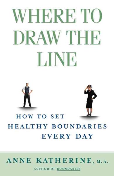Where to Draw the Line: How to Set Healthy Boundaries Every Day cover