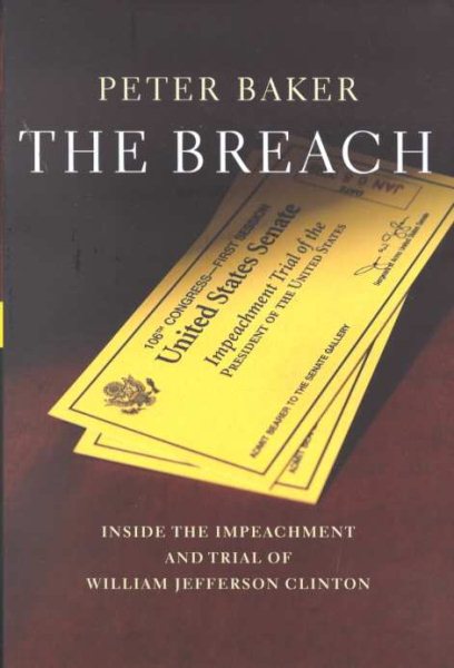 The Breach : Inside the Impeachment and Trial of William Jefferson Clinton cover