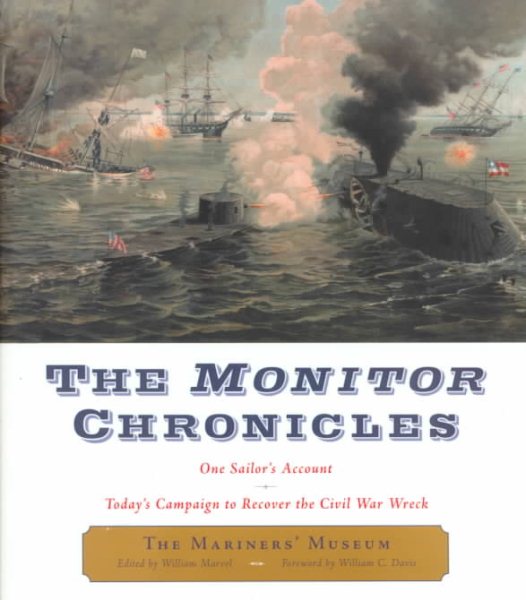 The Monitor Chronicles : One Sailor's Account : Today's Campaign to Recover the Civil War Wreck cover