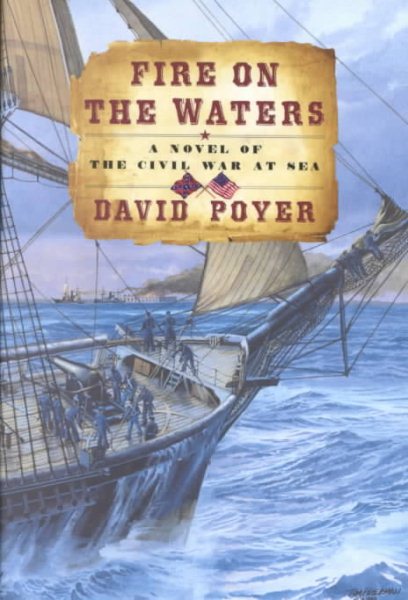 Fire on the Waters : A Novel of the Civil War at Sea cover