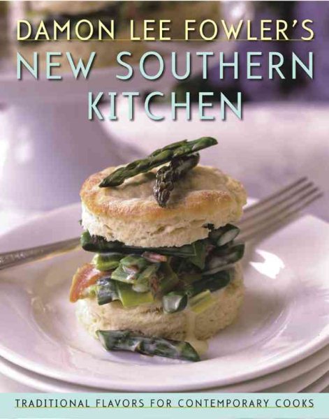 Damon Lee Fowler's New Southern Kitchen: Traditional Flavors for Contemporary Cooks cover