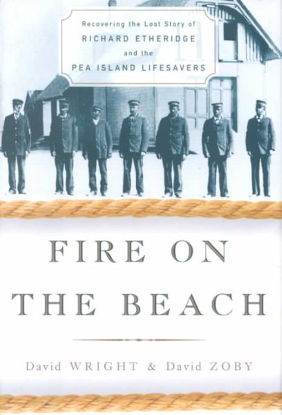Fire on the Beach: Recovering the Lost Story of Richard Etheridge and the Pea Island Lifesavers cover