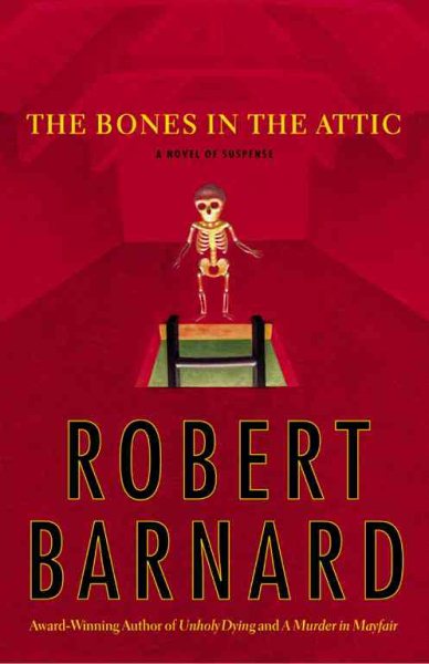 The Bones in the Attic: A Novel of Suspense