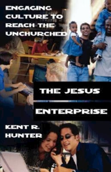 The Jesus Enterprise: Engaging Culture to Reach the Unchurched cover