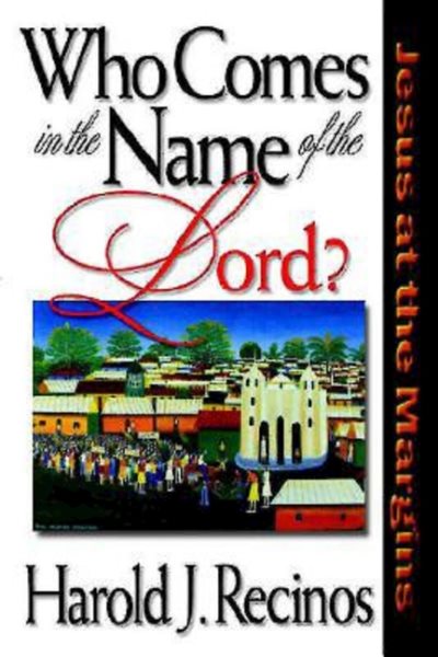 Who Comes in the Name of the Lord?: Jesus at the Margins cover