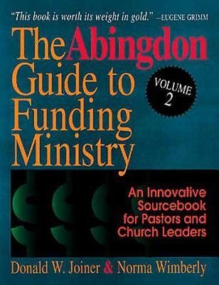 The Abingdon Guide to Funding Ministry Vol 2: An Innovative Sourcebook for Pastors and Church Leaders (Volume 2) cover