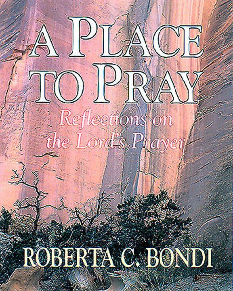 A Place to Pray: Reflections on the Lord's Prayer cover
