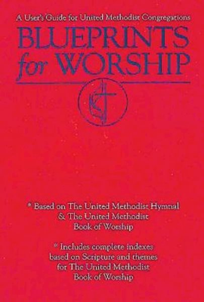 Blueprints for Worship: A User's Guide for United Methodist Congregations cover