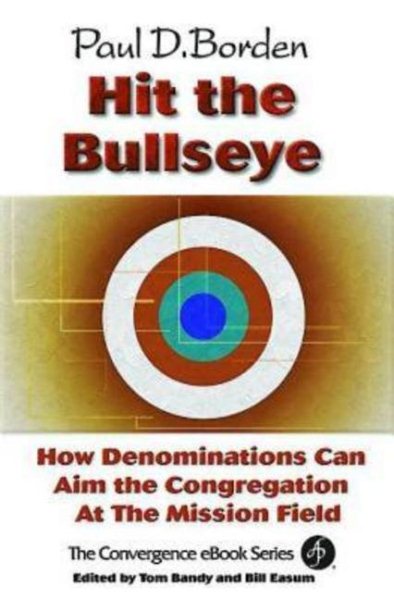 Hit the Bullseye: How Denominations Can Aim Congregations at the Mission Field cover