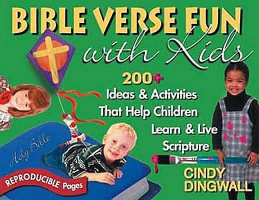 Bible Verse Fun With Kids: 200+ Ideas & Activities That Help Children Learn & Live Scripture cover