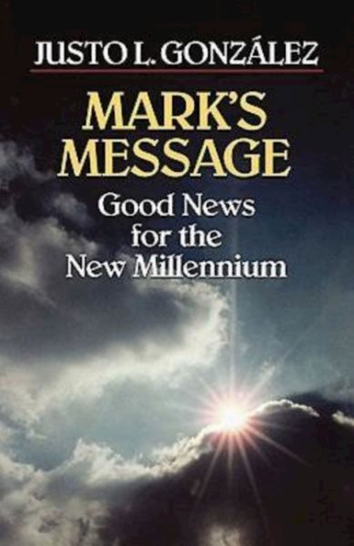 Mark's Message: Good News for the New Millennium (Good News for the Millennium) cover