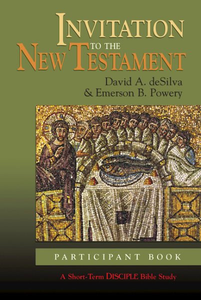 Invitation to the New Testament: Participant Book (A Short-term DISCIPLE Bible Study)