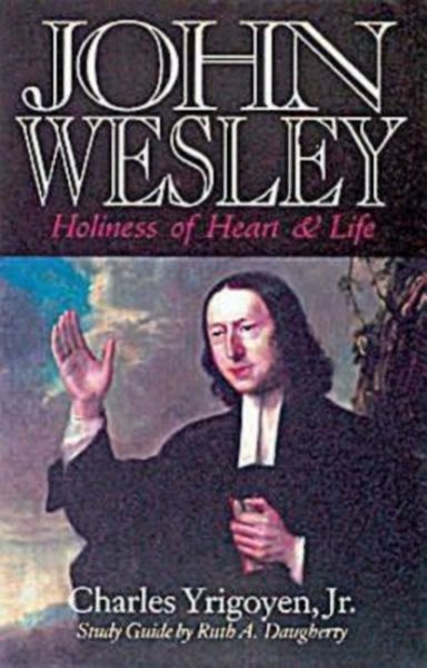 John Wesley: Holiness of Heart and Life cover