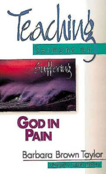 God in Pain: Teaching Sermons on Suffering (Teaching Sermons Series) cover