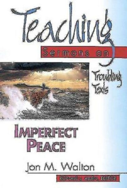 Imperfect Peace: Teaching Sermons on Troubling Texts (Teaching Sermons Series) (The Teaching Sermon Series) cover