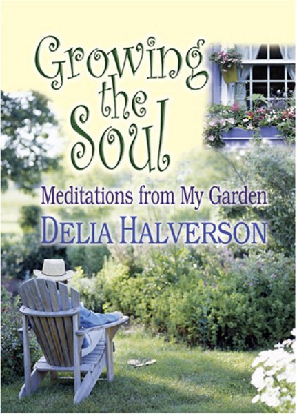Growing the Soul: Meditations from My Garden cover