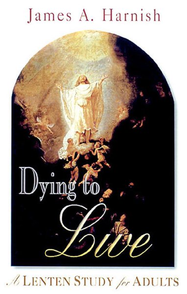 Dying to Live: A Lenten Study for Adults cover
