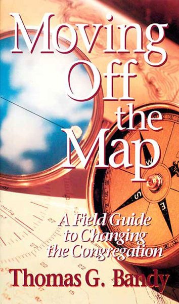 Moving Off the Map: A Field Guide to Changing the Congregation cover