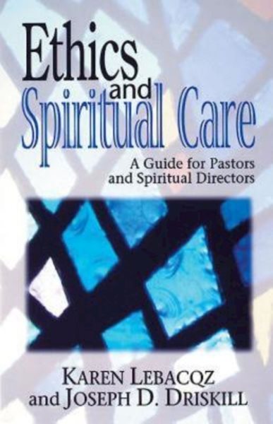 Ethics and Spiritual Care: A Guide for Pastors and Spiritual Directors