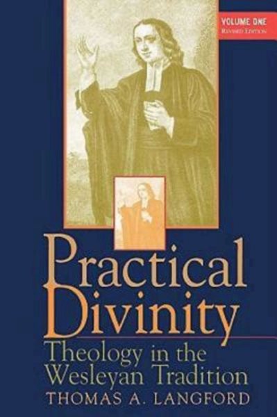 Practical Divinity: Theology in the Wesleyan Tradition (Volume 1) cover