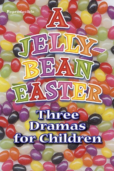 A Jelly Bean Easter: Three Dramas for Children