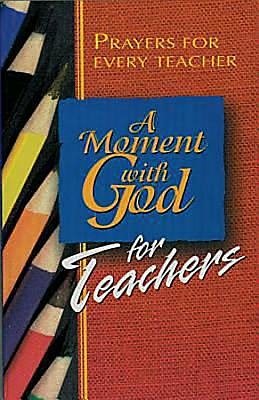 A Moment with God for Teachers: Prayers for Every Teacher cover