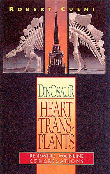 Dinosaur Heart Transplants: Renewing Mainline Congregations cover