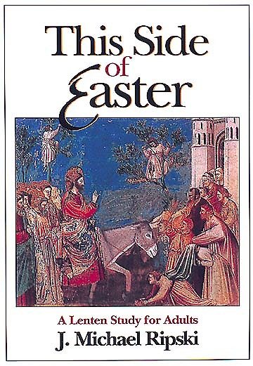 This Side of Easter: A Lenten Study for Adults cover