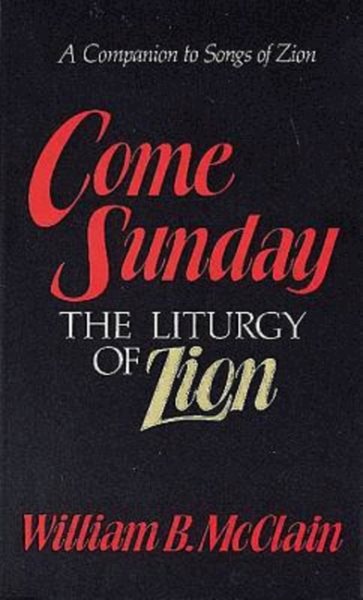 Come Sunday: The Liturgy of Zion cover