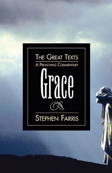 Grace: A Preaching Commentary (The Great Texts) ACPM005801 (The Great Texts Series) cover