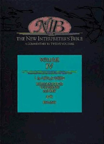 New Interpreter's Bible: 1 & 2 Maccabees, Job, Psalms (Volume 4) cover