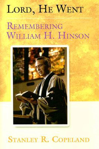 Lord, He Went: Remembering William H. Hinson