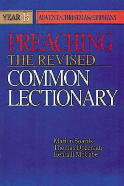 Preaching the Revised Common Lectionary Year B Advent / Christmas / Epiphany cover