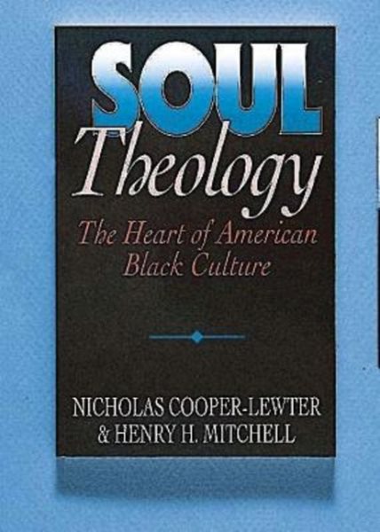 Soul Theology: The Heart of American Black Culture cover