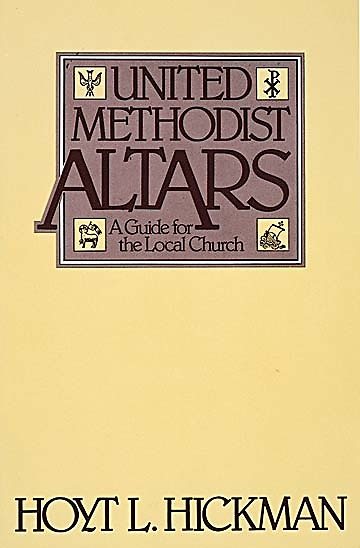 United Methodist Altars:A Guide For The Local Church cover