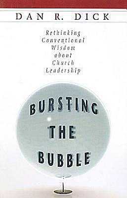 Bursting the Bubble: Rethinking Conventional Wisdom about Church Leadership cover