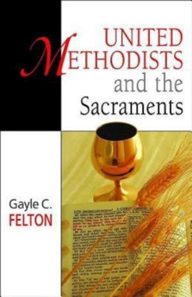 United Methodists and the Sacraments cover