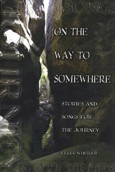 On the Way to Somewhere: Stories and Songs for the Journey