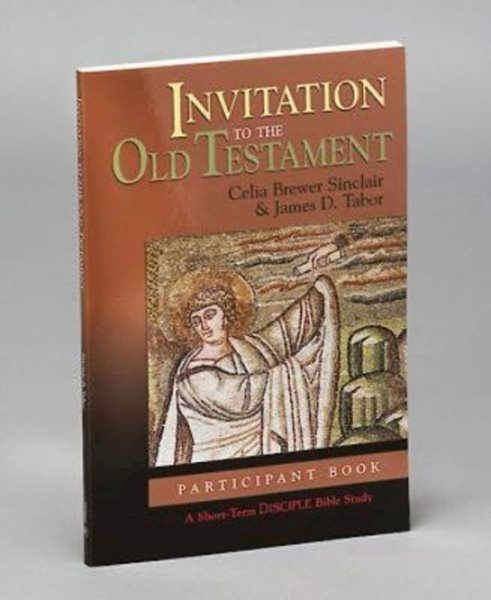 Invitation to the Old Testament: Participant Book: A Short-Term DISCIPLE Bible Study