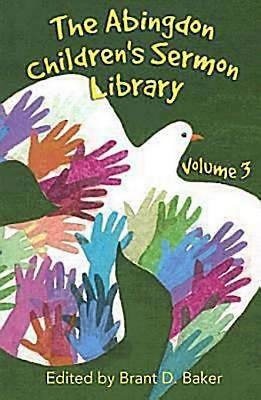 The Abingdon Children's Sermon Library Volume 3