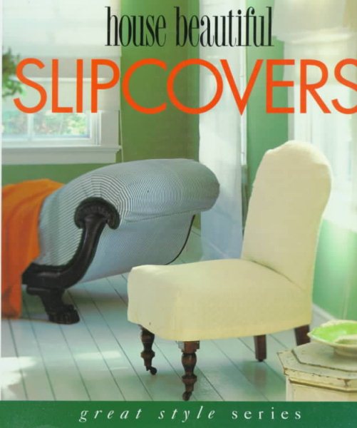 House Beautiful Slipcovers (Great Style)