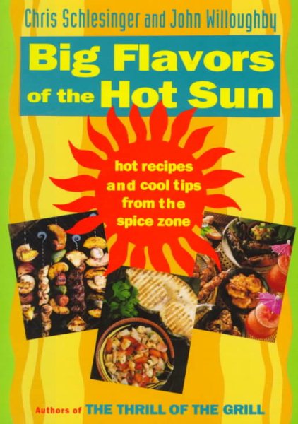Big Flavors of the Hot Sun: Recipes and Techniques from the Spice Zone cover