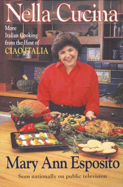 Nella Cucina: More Italian Cooking from the Host of Ciao Italia cover