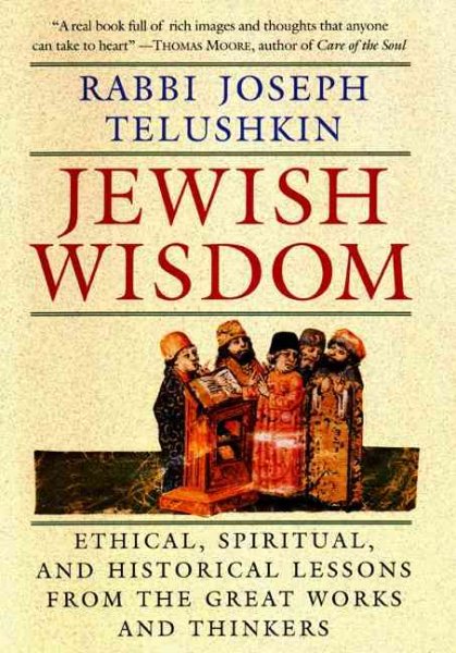 Jewish Wisdom:  Ethical, Spiritual, and Historical Lessons from the Great Works and Thinkers cover