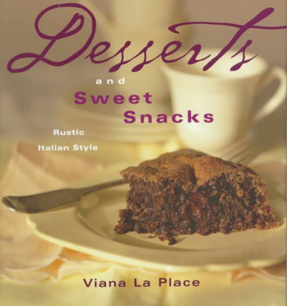 Desserts and Sweet Snacks: Rustic Italian Style cover